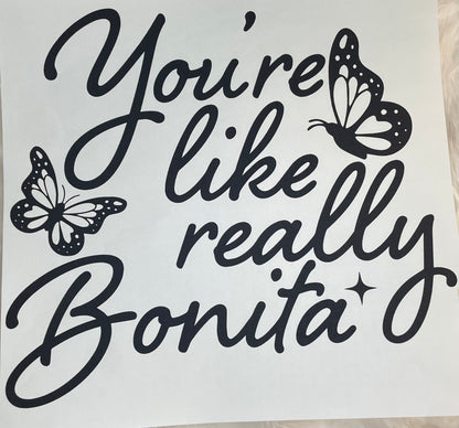 You're like really bonita